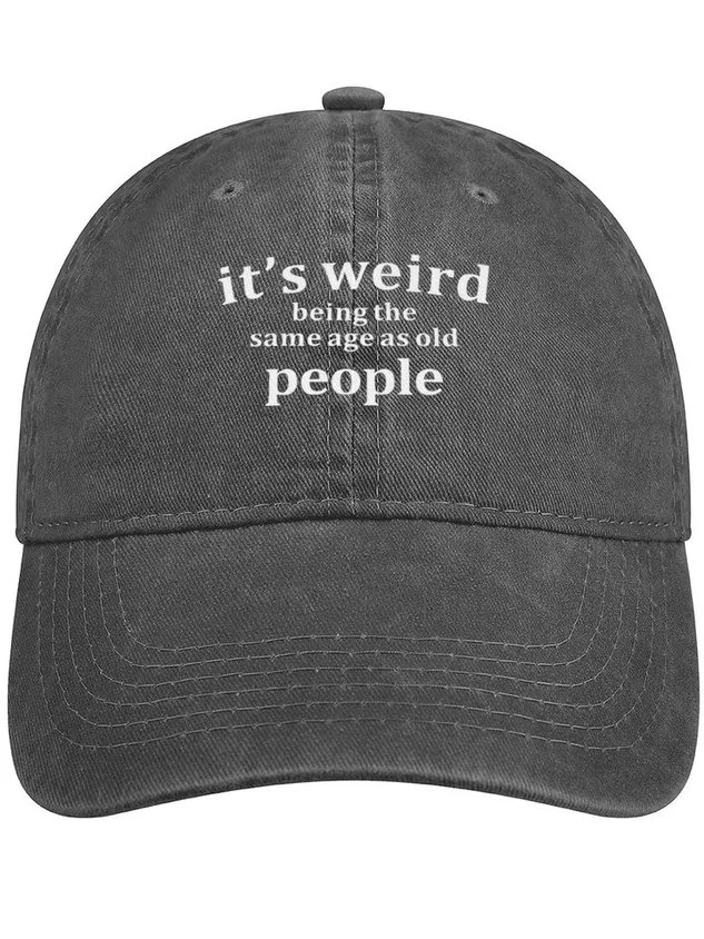Men's /Women's It's Weird Being The Same Age As Old People Funny Graphic Printing Regular Fit Adjustable Denim Hat socialshop