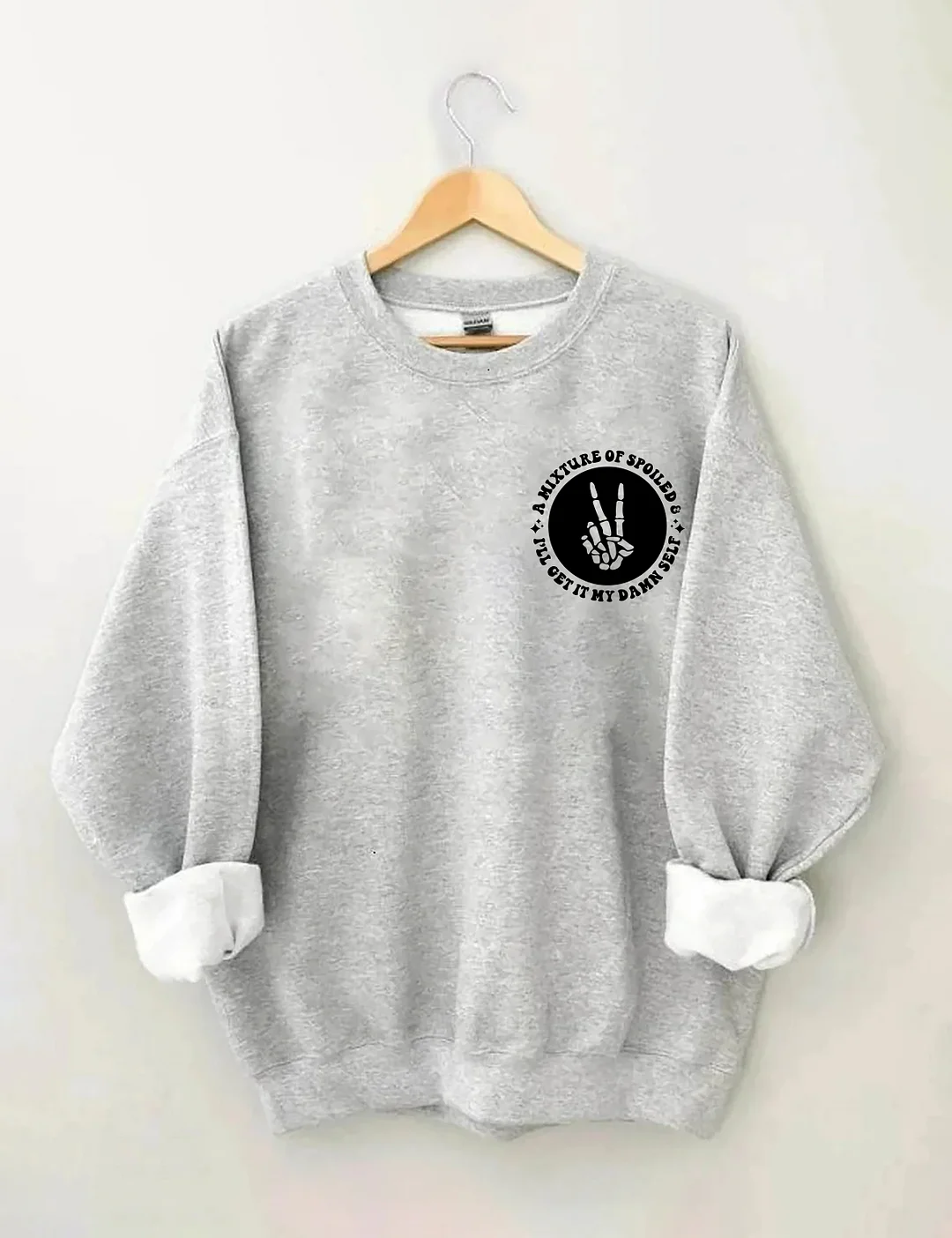 A Mixture Of Spoiled And I'll Get It My Damn Self Sweatshirt