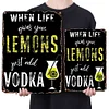 When life gives you lemons just add vodka - Vintage Metal Signs - 20*30cm/30*40cm - Warning