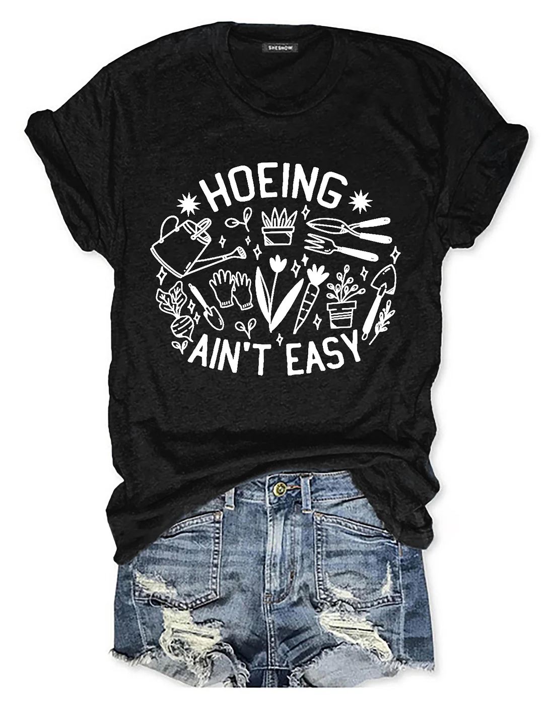 Hoeing Ain't Easy T-Shirt