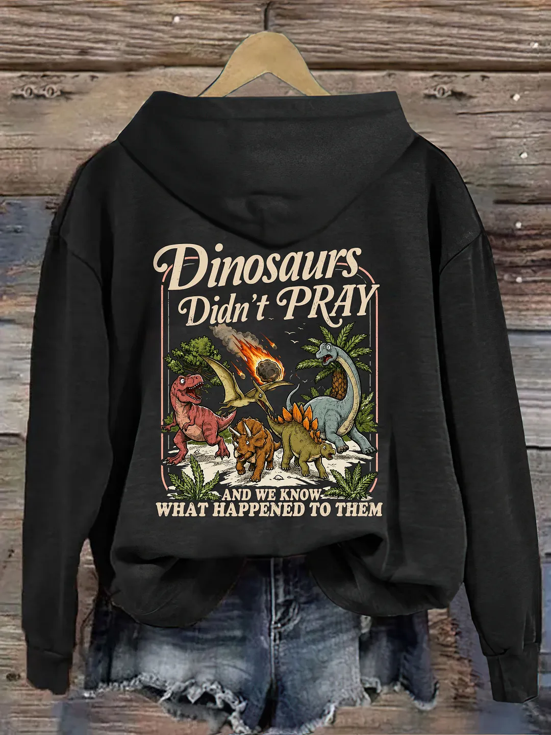 Dinosaurs Didn't Pray Funny Christian Hoodie