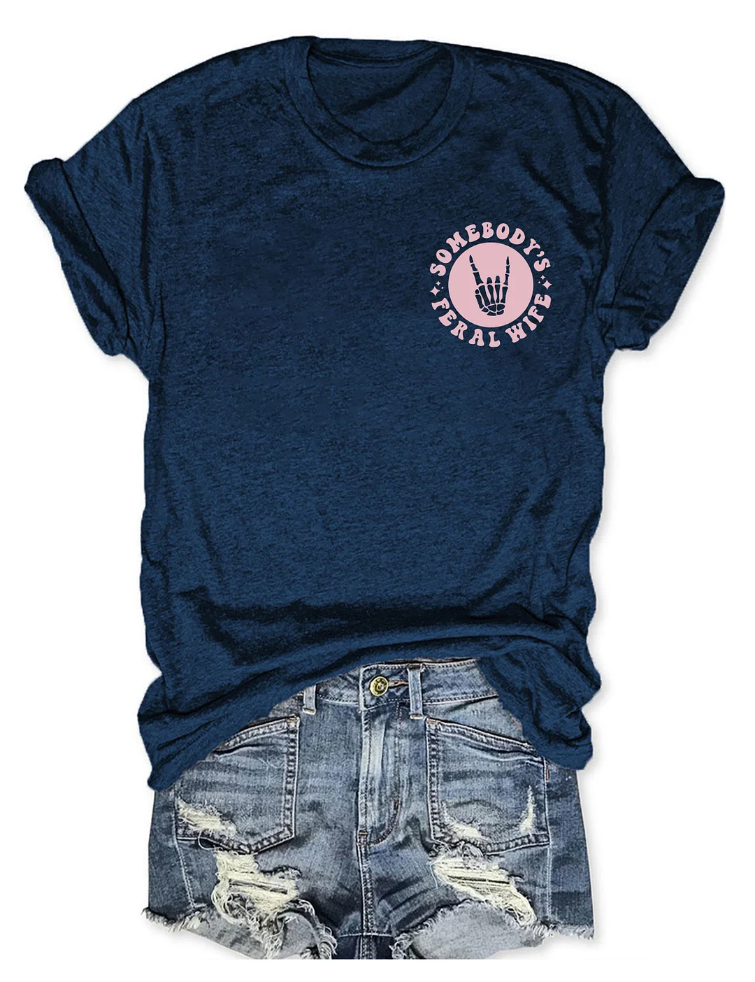 Somebody&rsquo;s Feral Wife T-shirt