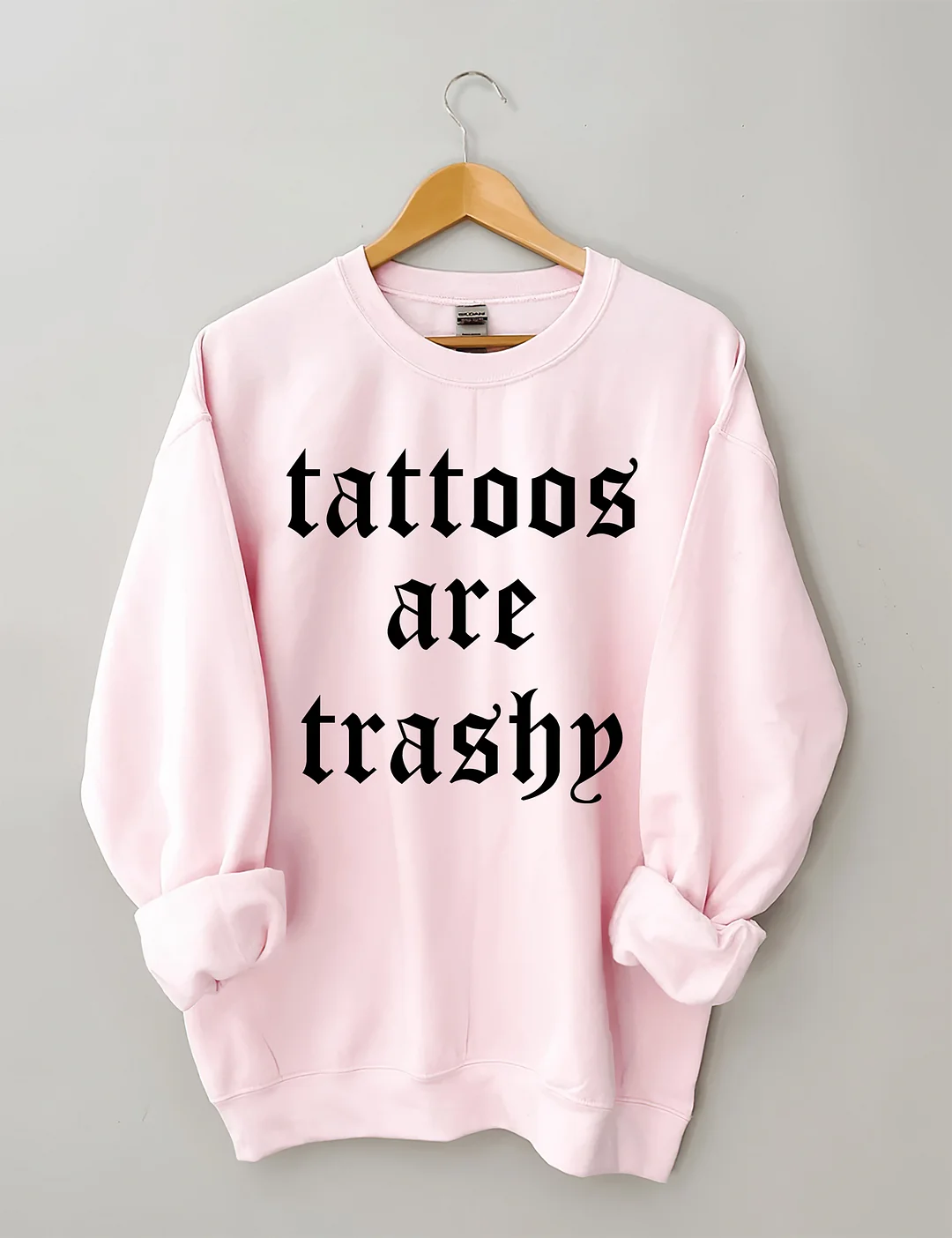  Tattoos Are Trashy Sweatshirt
