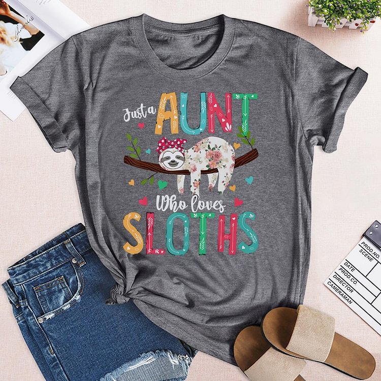Just a aunt who loves sloths T-shirt Tee-04799