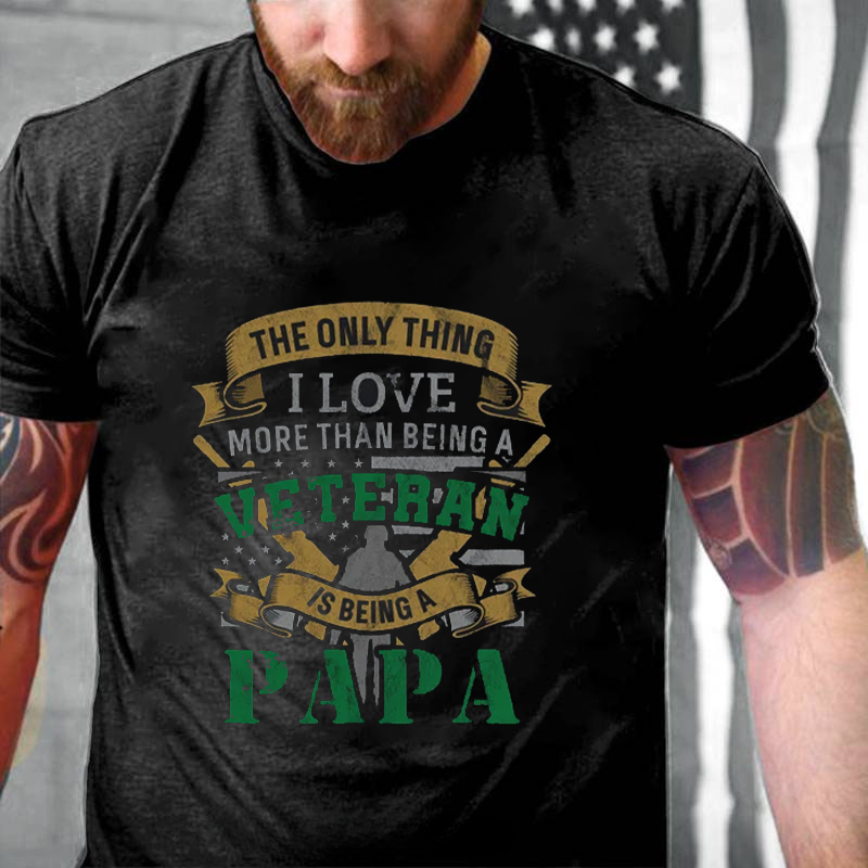 The Only Thing I Love More Than Being A Veteran Papa T-Shirt ctolen
