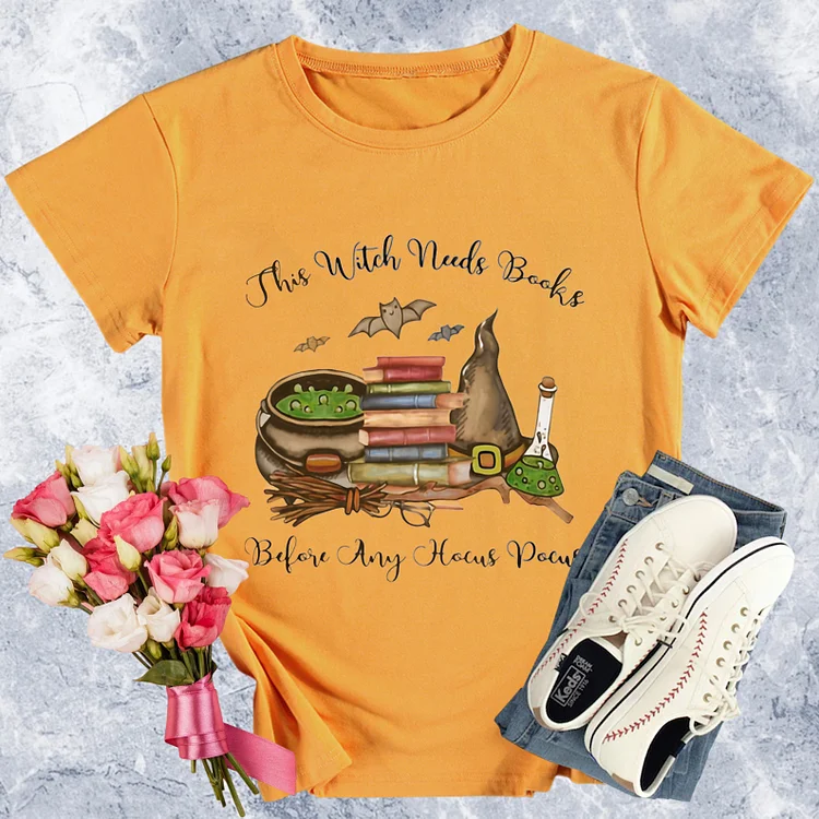 This Witch Needs Books Before Any Hocus Pocus Halloween Round Neck T-shirt