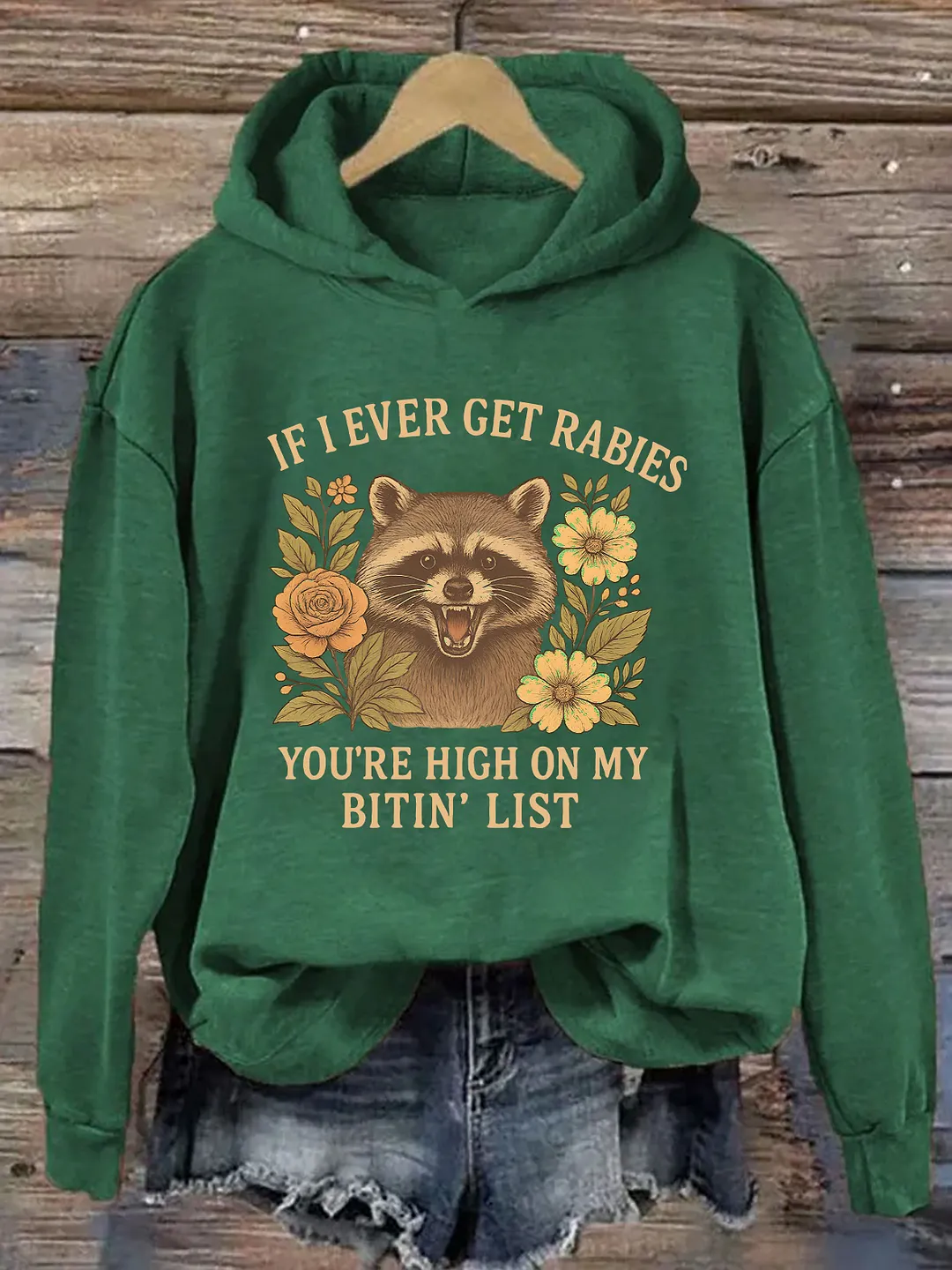 If I Ever Get Rabies You're High On My Bitin' List Hoodie