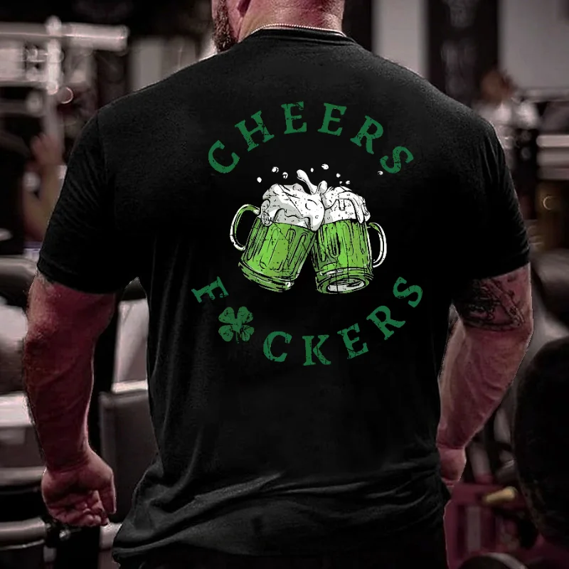 Cheers Fuckers Funny Drink Print St. Patrick's Day T-shirt ctolen