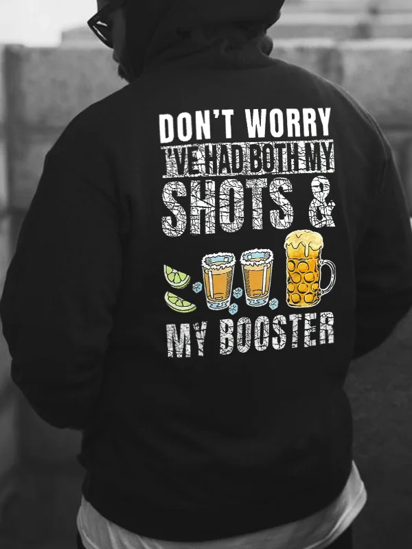 Don't Worry I've Had Both My Shots & My Booster Printed Men's Hoodie