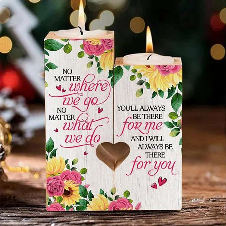 No Matter Where We Go, No Matter What We Do - Candle Holder