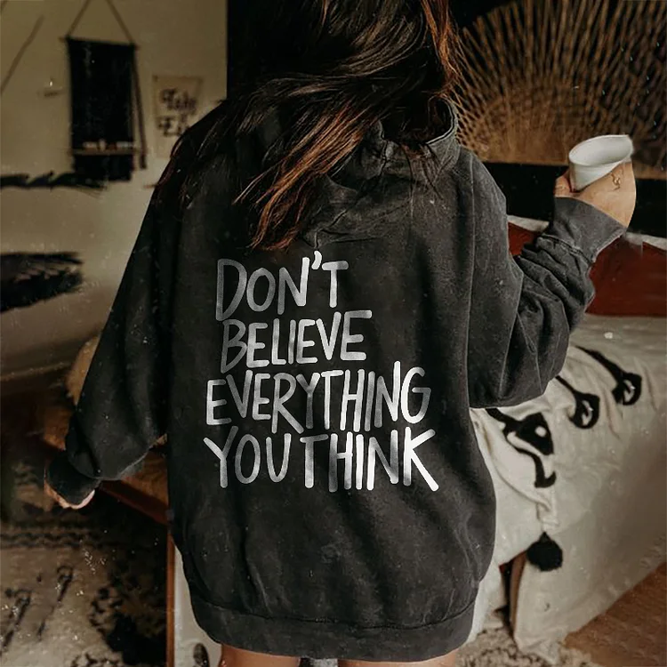 Don’t Believe Everything You Think Hoodie