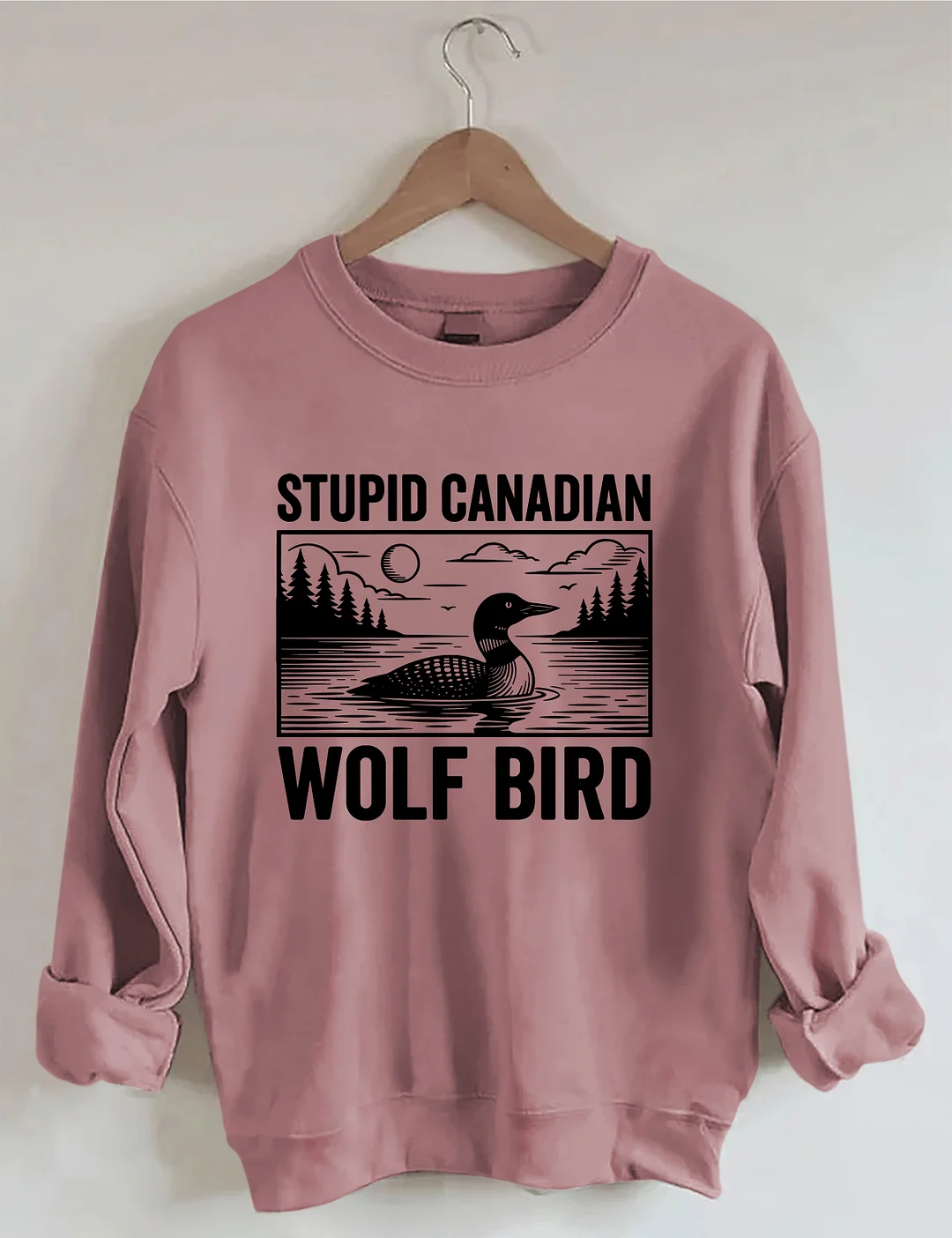 Stupid Canadian Wolf Bird Sweatshirt