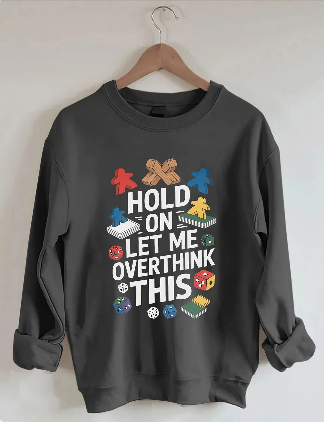 Hold On Let Me Overthink This Sweatshirt