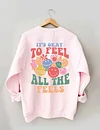 Women's It's Okay To Feel All The Feels Printed Sweatshirt