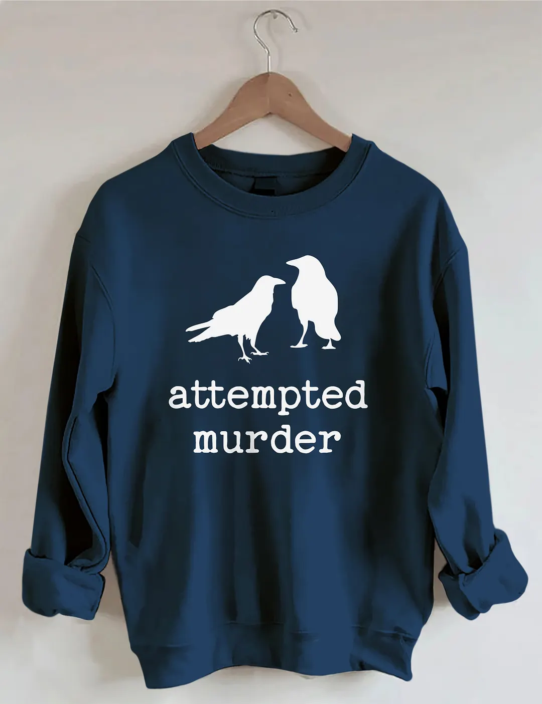 Attempted Murder Sweatshirt