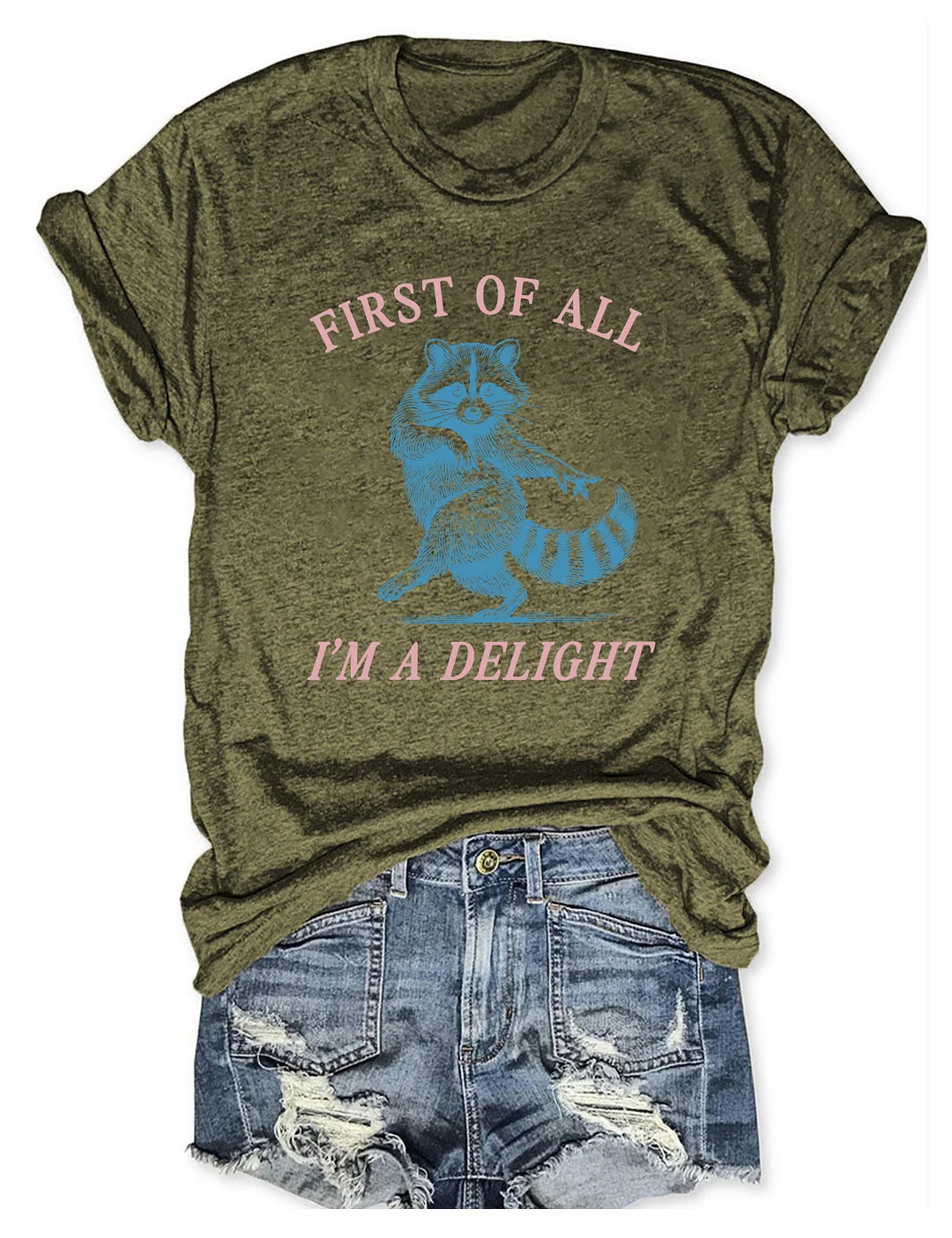 First Of All I'm A Delight T-shirt