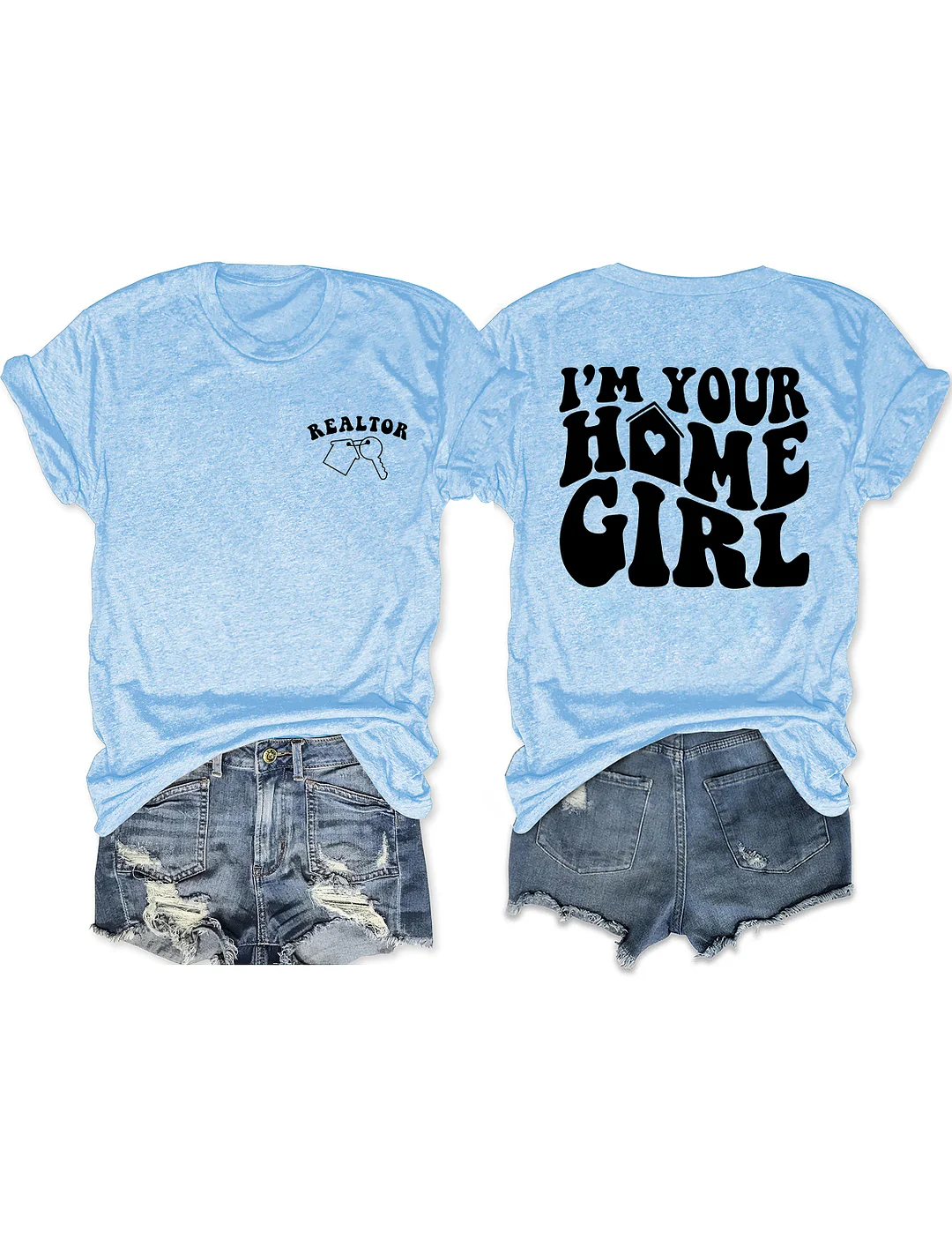 I'm Your Home Girl Realtor T-shirt