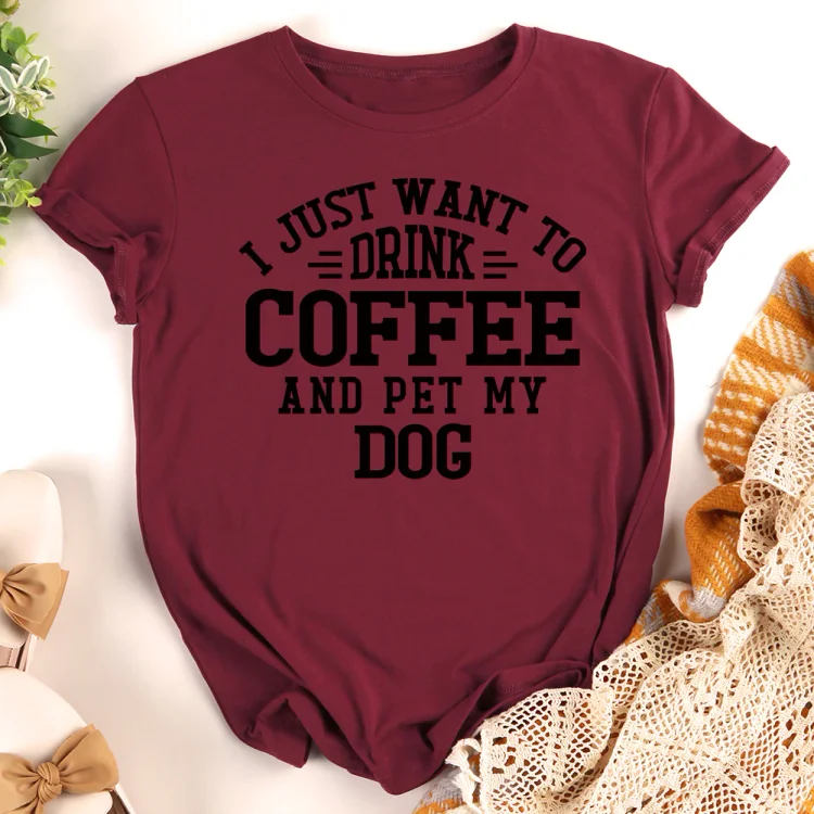 I just want to coffee and pet my dog T-Shirt-013192-CB