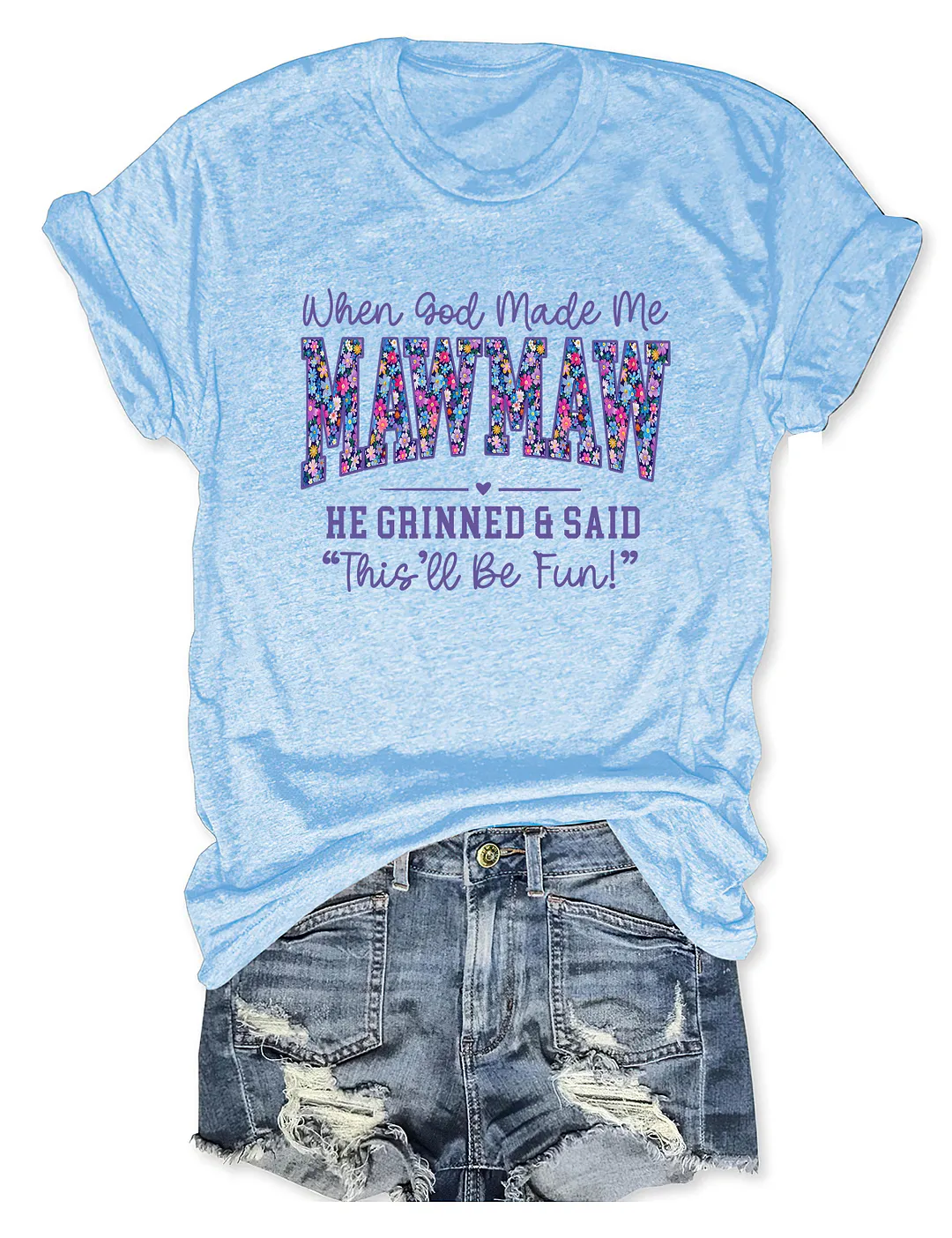 When God Made Me Mawmaw T-shirt
