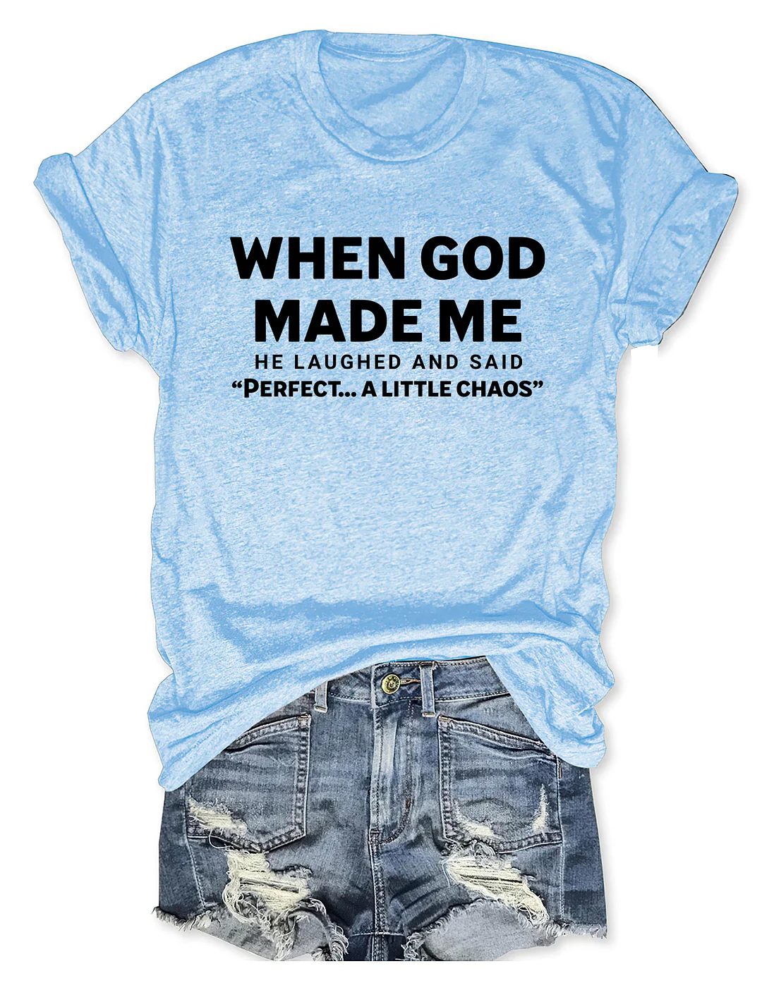 When God Made Me T-shirt
