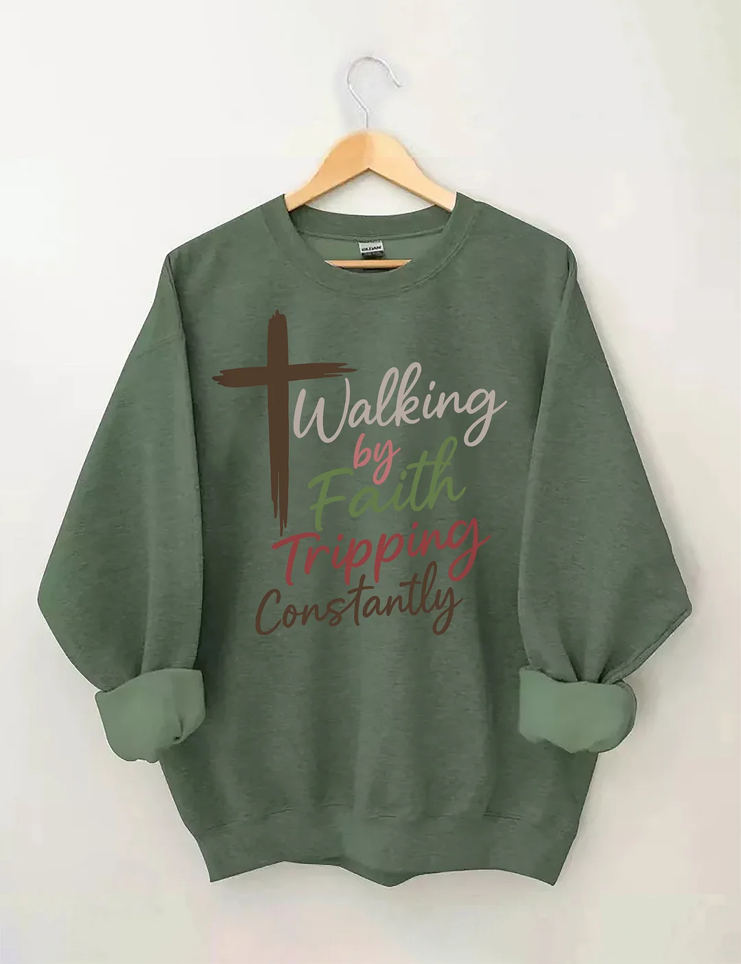 Walking By Faith Tripping Constantly Sweatshirt