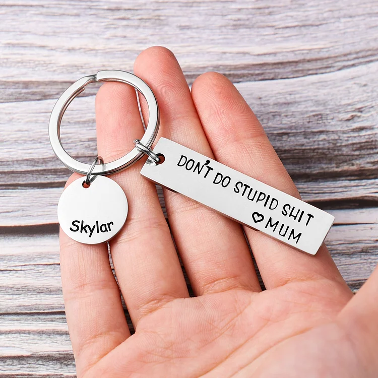  Be safe. Have fun. Don't do stupid shit. Love Mom, Teenager Key  Chain, New Driver Gift, Sweet Sixteen Birthday, BE SAFE Keychain : Handmade  Products