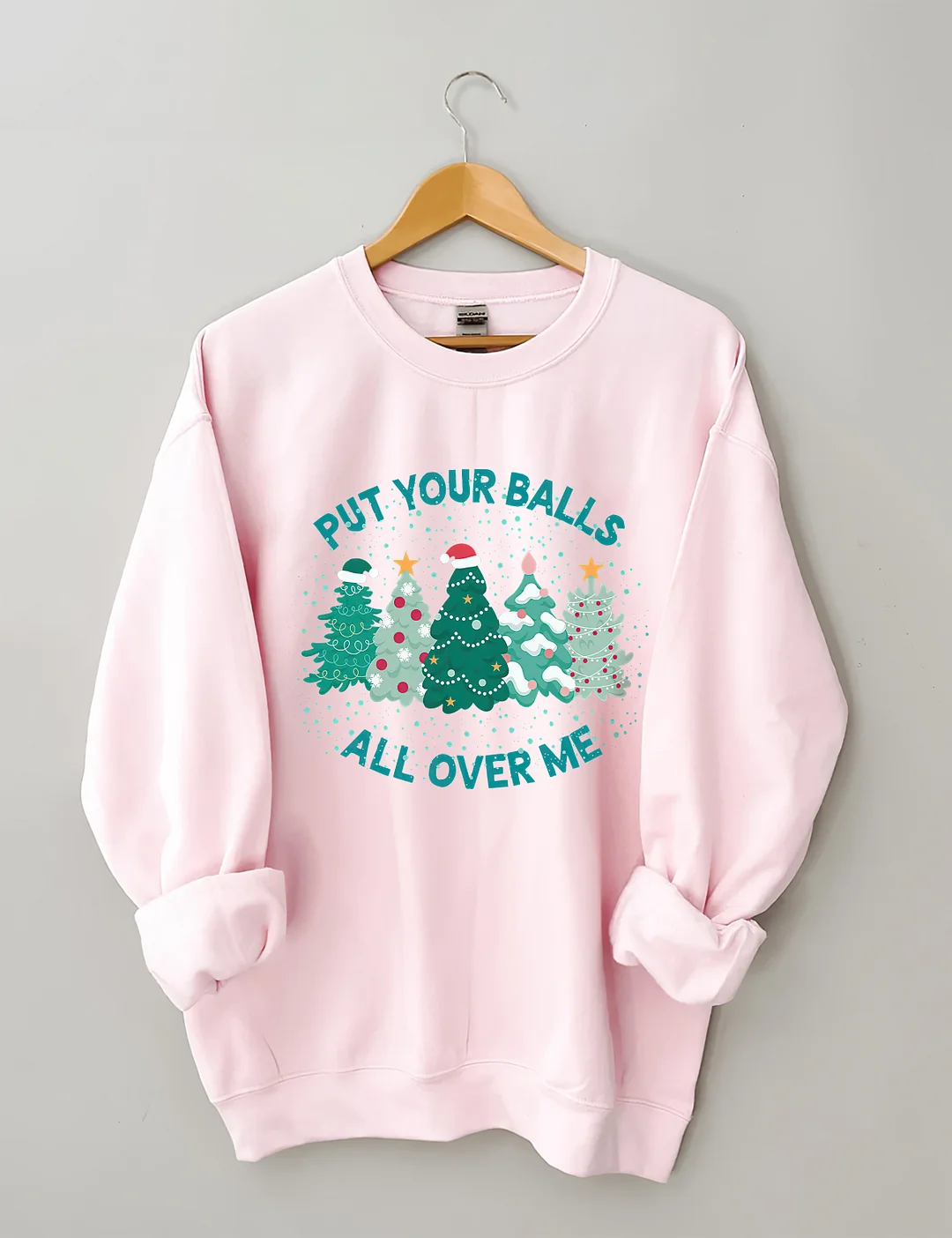 Put Your Balls All Over Me Christmas Sweatshirt