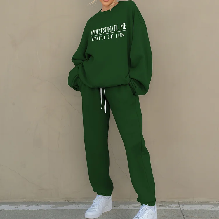 Underestimate Me That'll Be Fun Print Casual Sweatshirt Two Piece Set