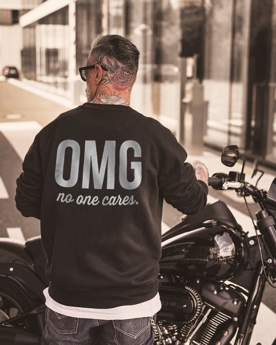 OMG No One Cares Funny Sarcasm Humor Sweatshirt -  