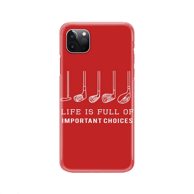 Life Is Full Of Important Choices, Golf iPhone Case