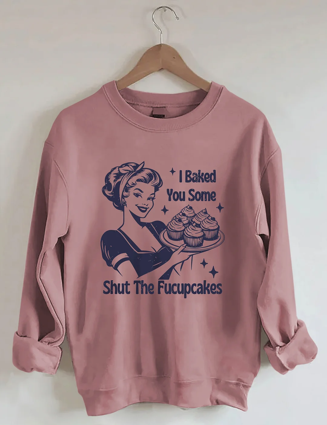 Shut The Fucupcakes Funny Sweatshirt