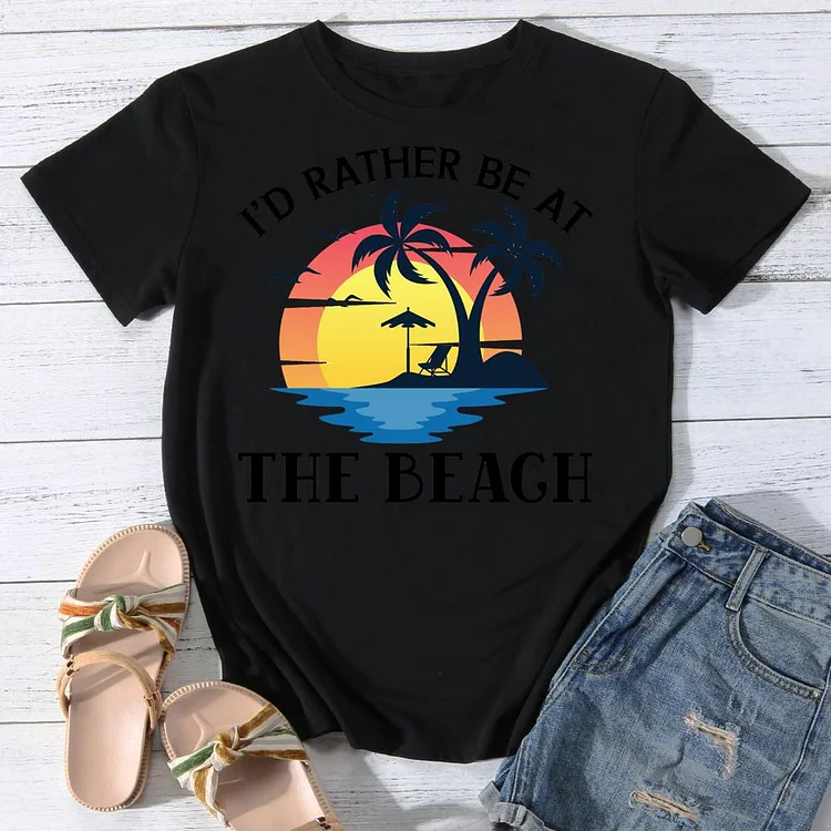 I'd Rather Be at the Beach Round Neck T-shirt