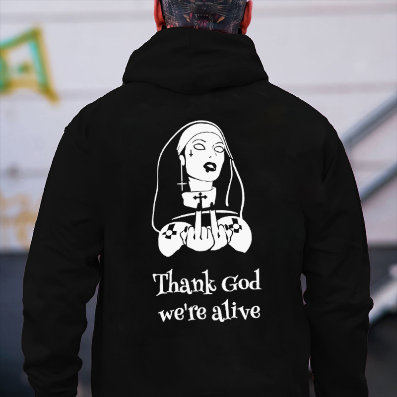 THANK GOD WE'RE ALIVE Casual Graphic Print Hoodie