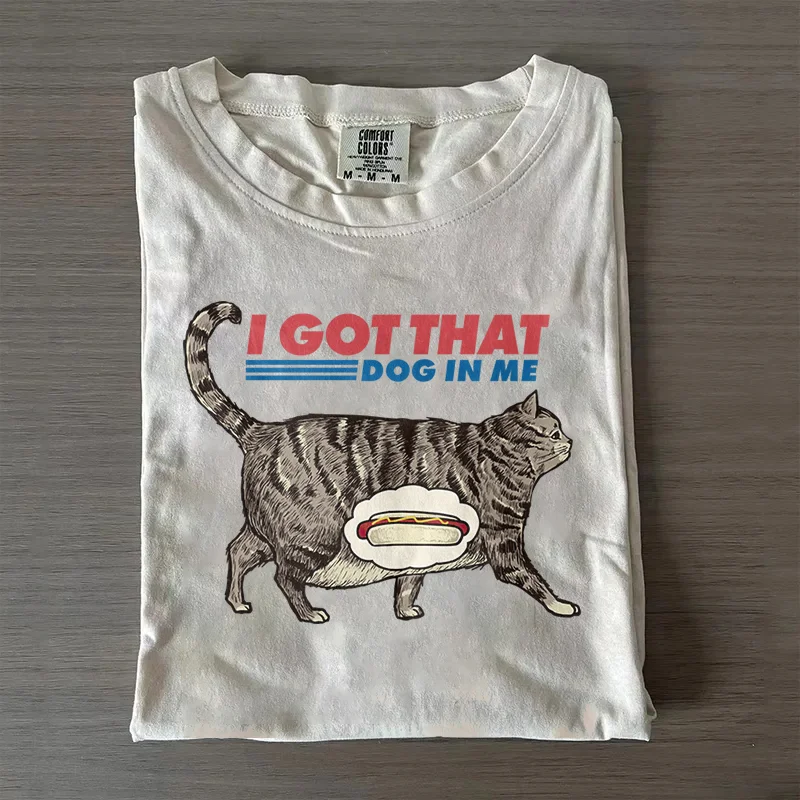I Got That Dog In Me T-shirt 