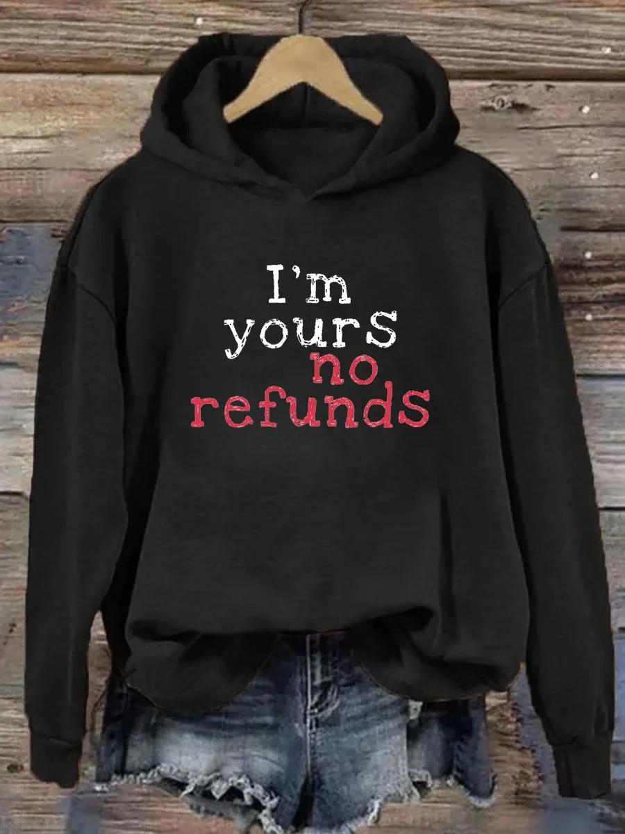 I'm Yours No Refunds Hoodie