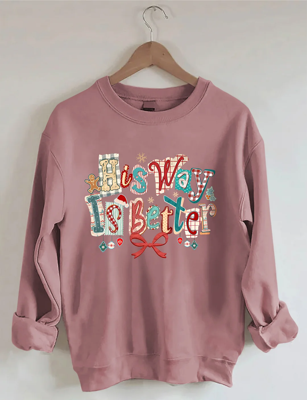 Christmas His Way Is Better Sweatshirt