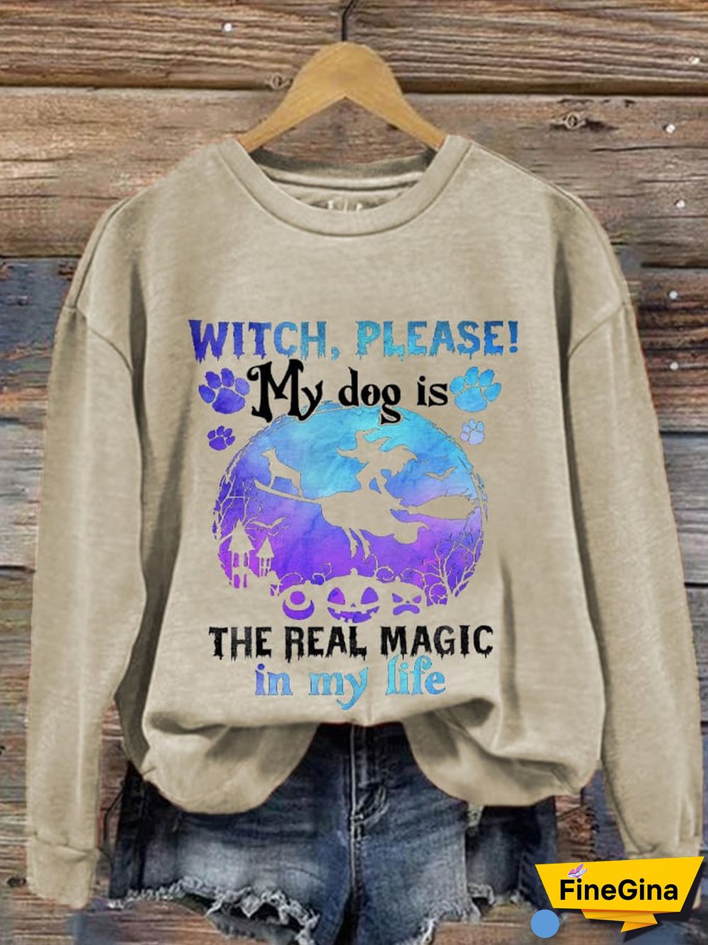 Women's Halloween Witch Please!My Dog Is The Real Magic In My Life Printed Sweatshirt