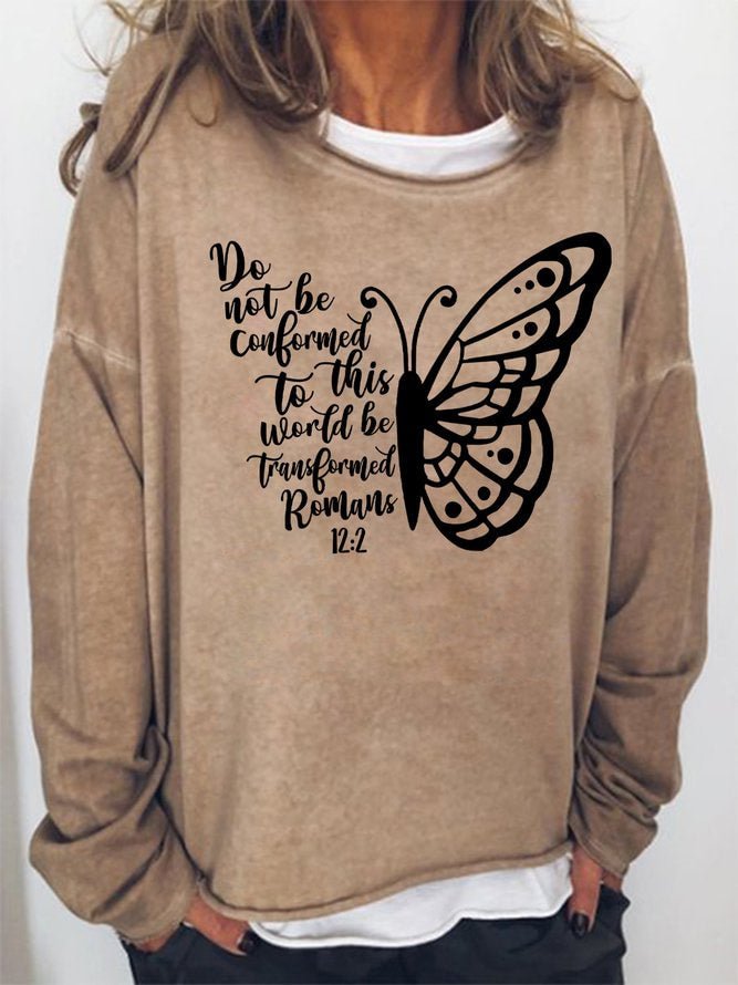 Long Sleeve Crew Neck Butterfly Do Not Be Conformed To This World Be Transformed Romans Casual Sweatshirt
