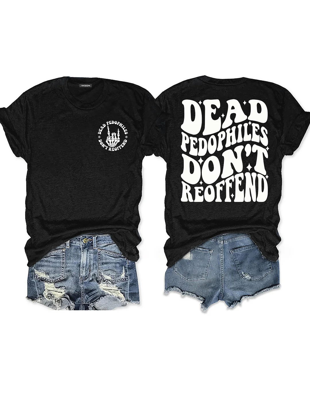 Dead Pedophiles Don&rsquo;t Reoffend T-shirt