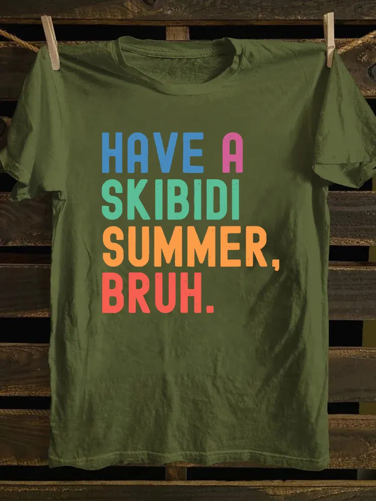 Have A Skibidi Summer Bruh T-shirt