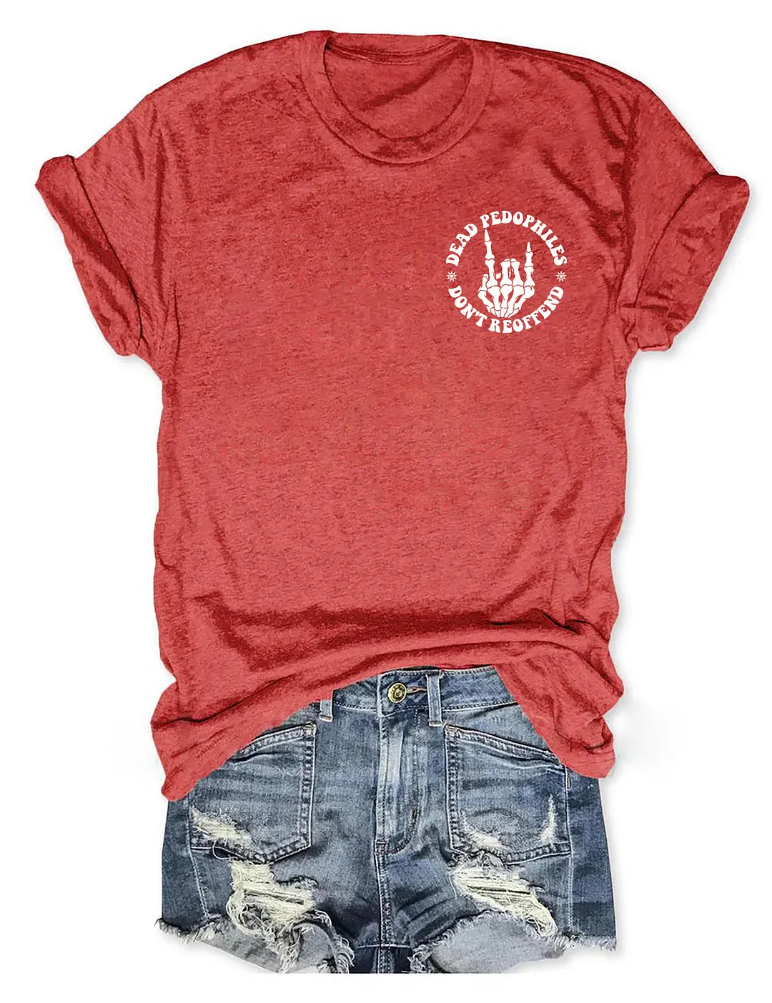 Dead Pedophiles Don&rsquo;t Reoffend T-shirt