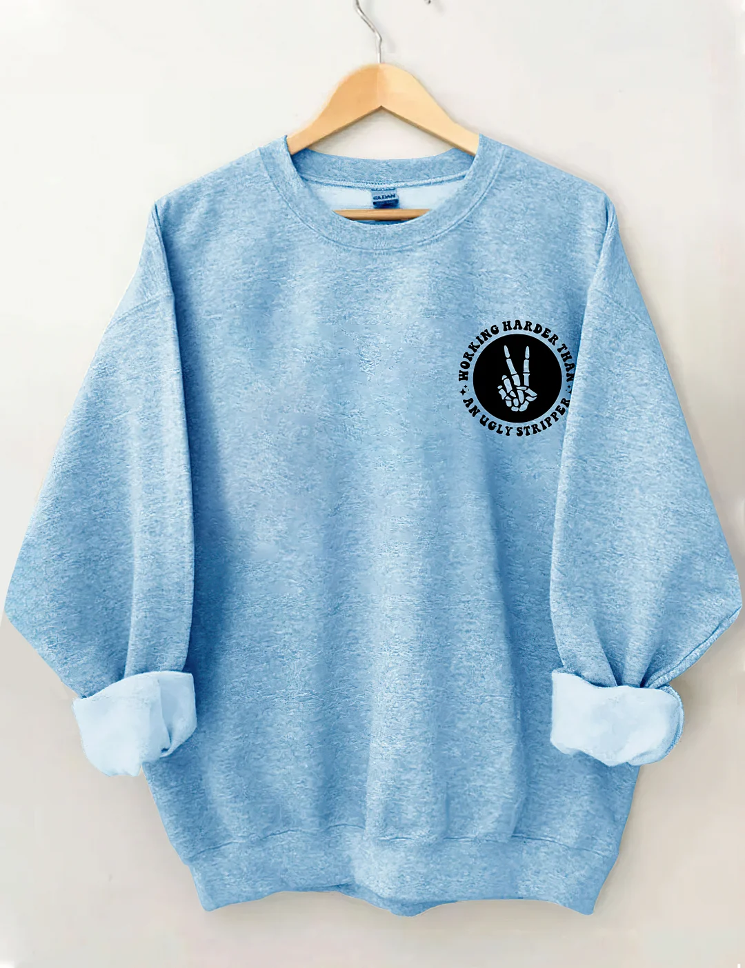 Working Harder Than An Ugly Stripper Sweatshirt