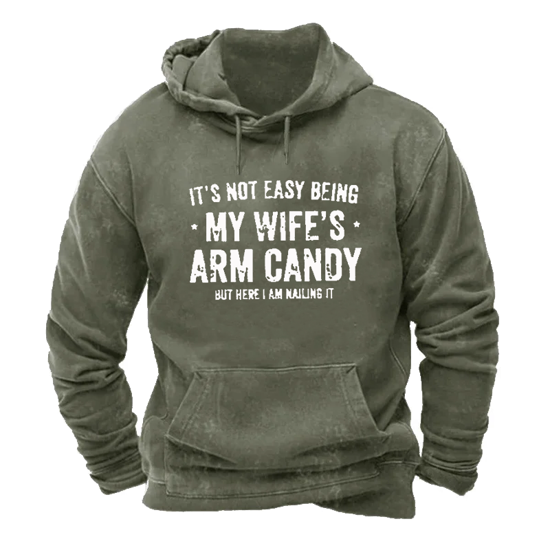 Warm Lined It's Not Easy Being My Wife's Arm Candy But Here I Am Nailin Hoodie ctolen