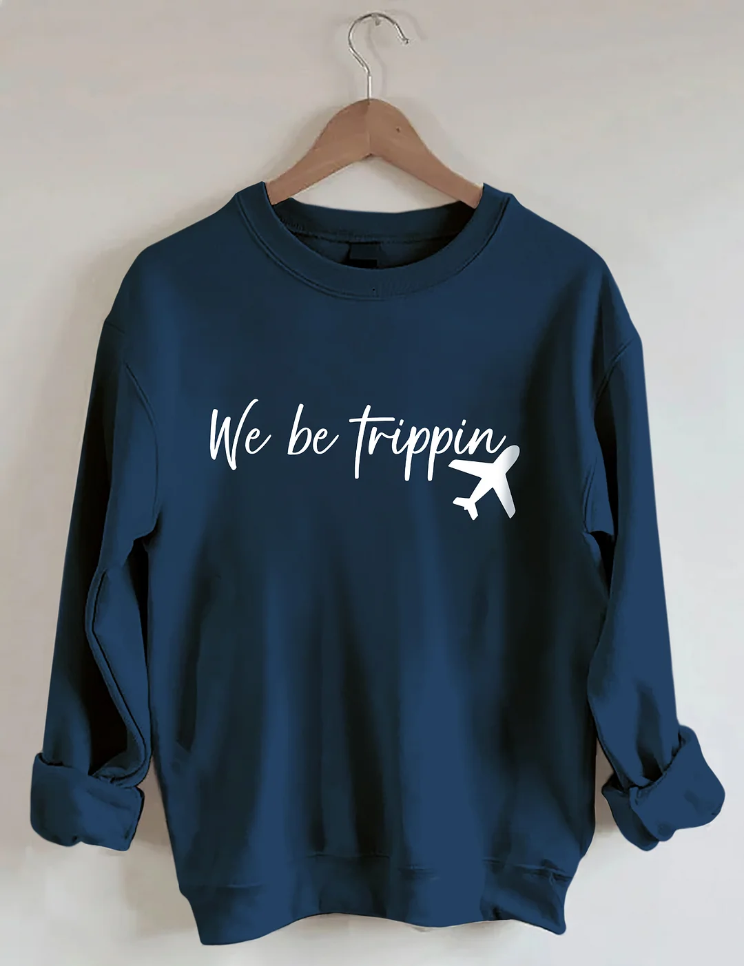 We Be Trippin Sweatshirt