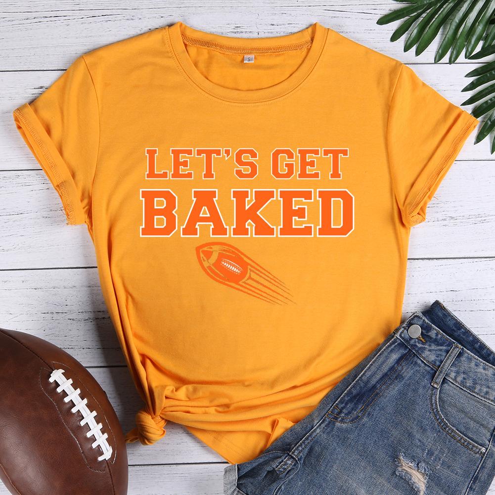 Let's Get Baked Football Round Neck T-shirt-Guru-buzz