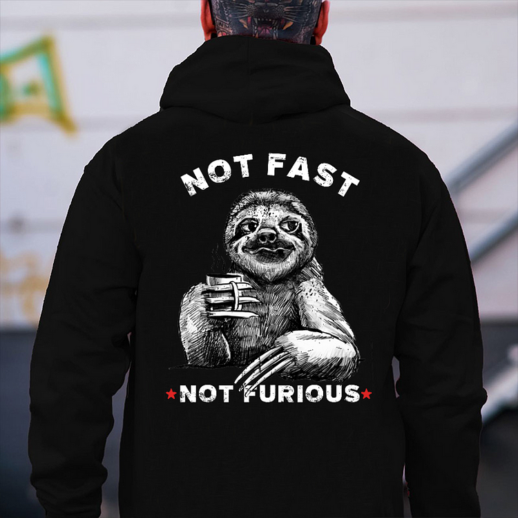 "Not Fast, Not Furious"  Hoodie