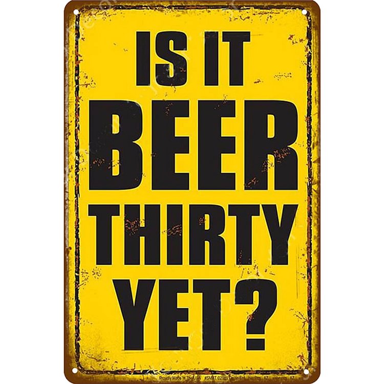 Is Beer Thirty Yet - Vintage Tin Signs/Wooden Signs - 7.9x11.8in & 11.8x15.7in