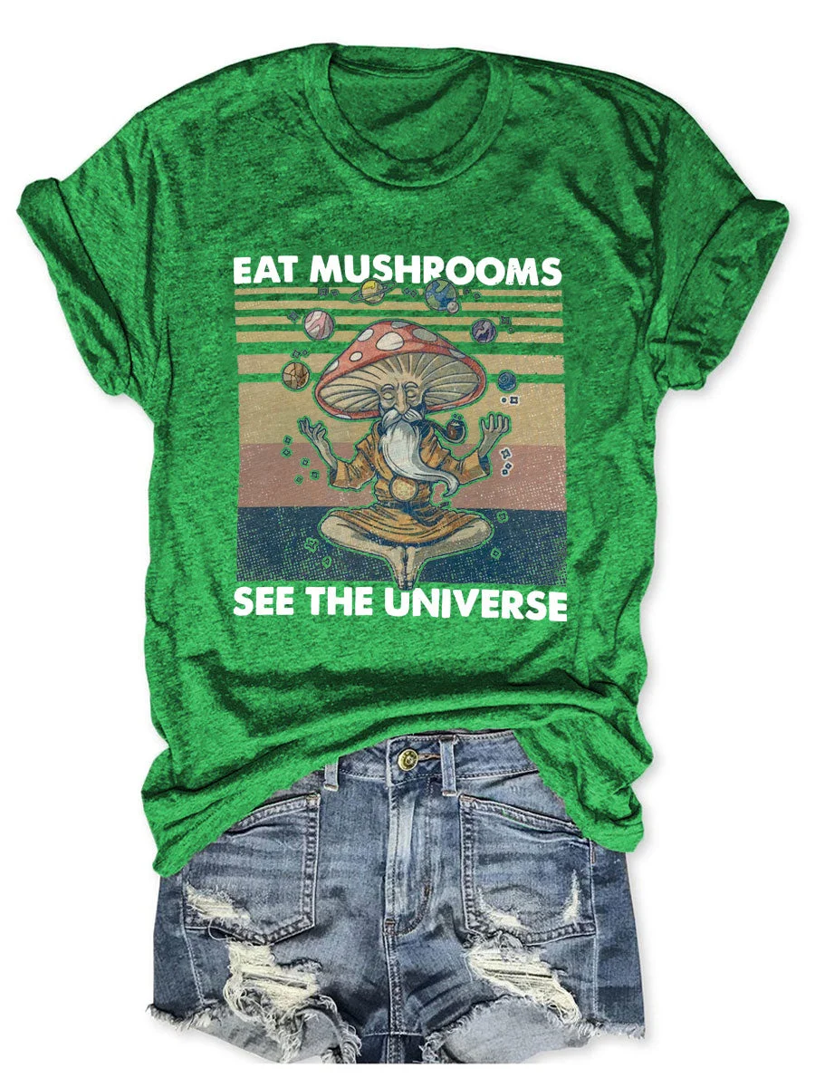 Eat Mushrooms See the Universe T-shirt