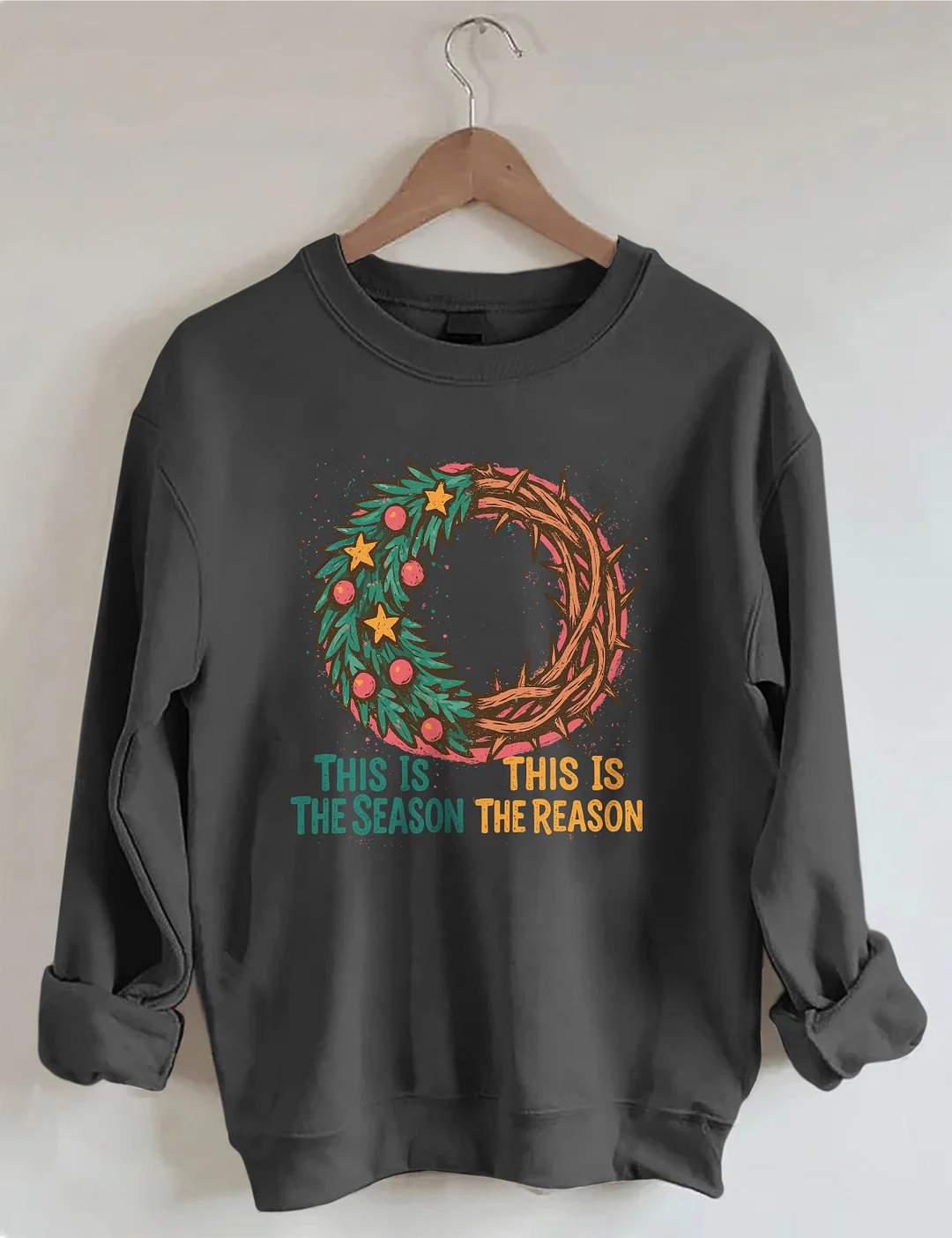 This Is The Season This Is The Reason Sweatshirt