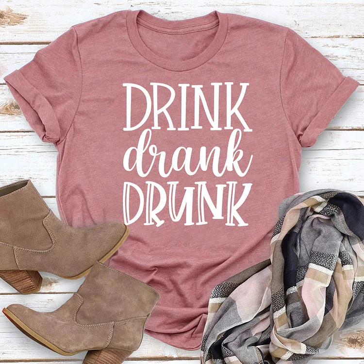 Drink Drank Drunk T-shirt Tee-05546